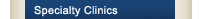 Specialty Clinics