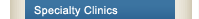 Specialty Clinics